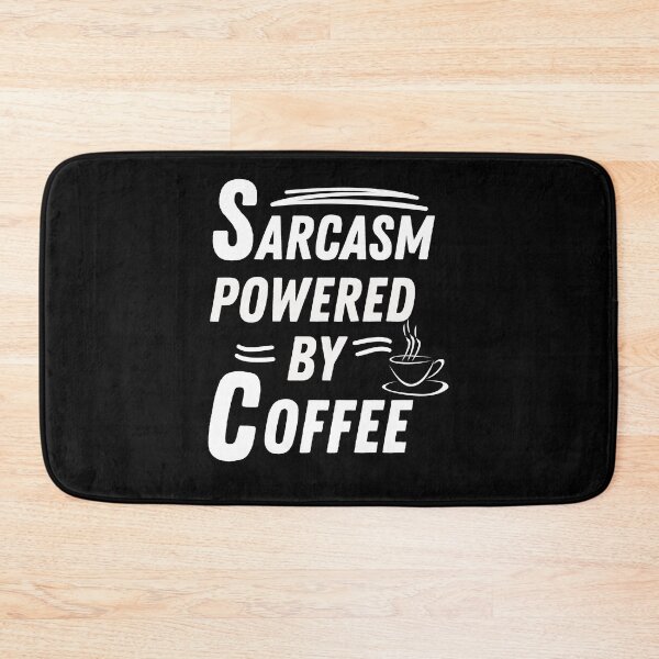 Item preview, Sarcasm powered by coffee designed and sold by annoying-shirts.