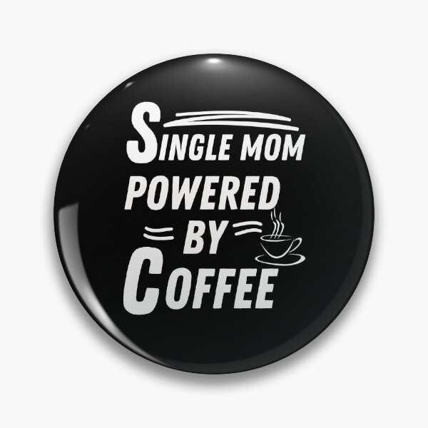 Item preview, Single mom powered by coffee designed and sold by annoying-shirts.