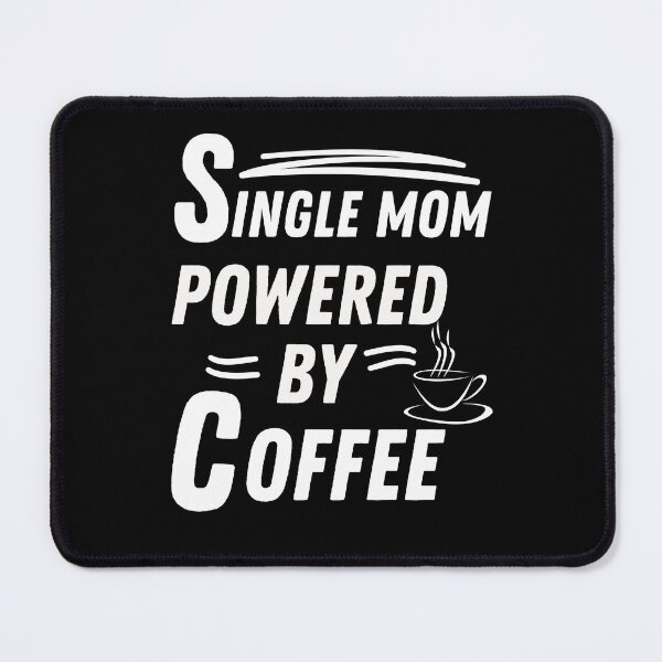 Item preview, Single mom powered by coffee designed and sold by annoying-shirts.