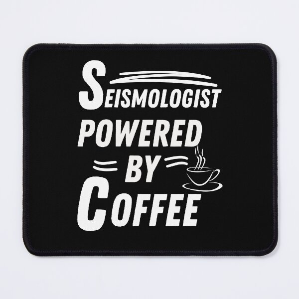 Item preview, Seismologist powered by coffee designed and sold by annoying-shirts.