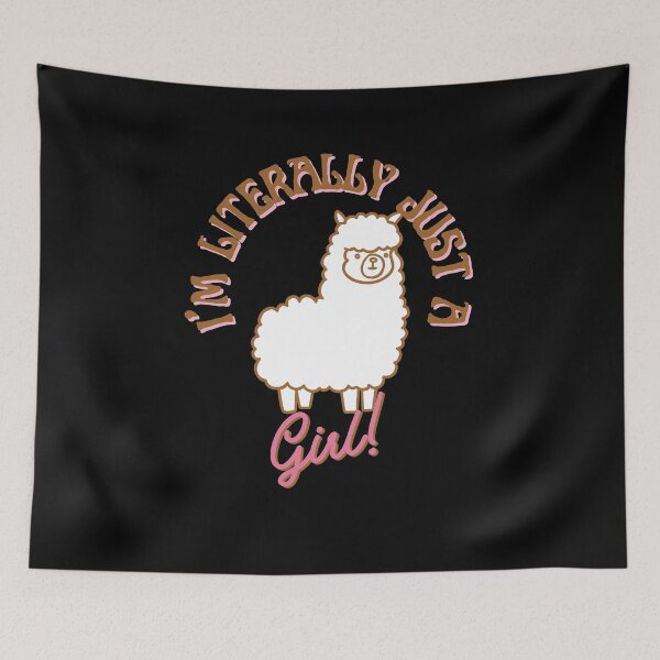 Item preview, I'm literally Just A Girl designed and sold by AussieWonders.