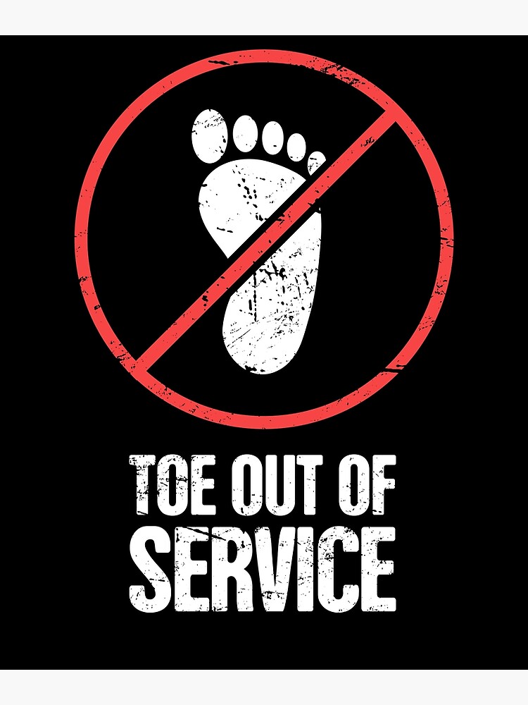 "Funny Get Well Gift Fractured Broken Toe" Poster by ethandirks Redbubble