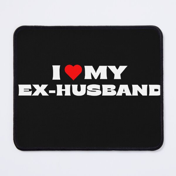 Item preview, I Love Ex- Husband designed and sold by Itsheartshop.