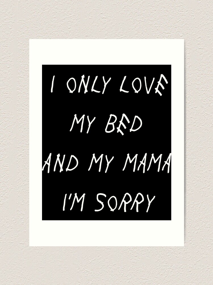 I Only Love My Bed And My Mama I M Sorry Drake Lyrics God S Plan