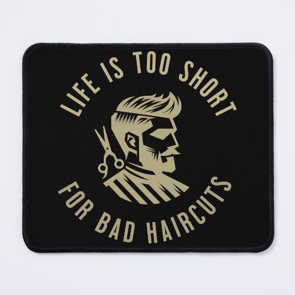 Item preview, Life Is Too Short for Bad Haircuts Barber Quote designed and sold by DomTeesHaven.