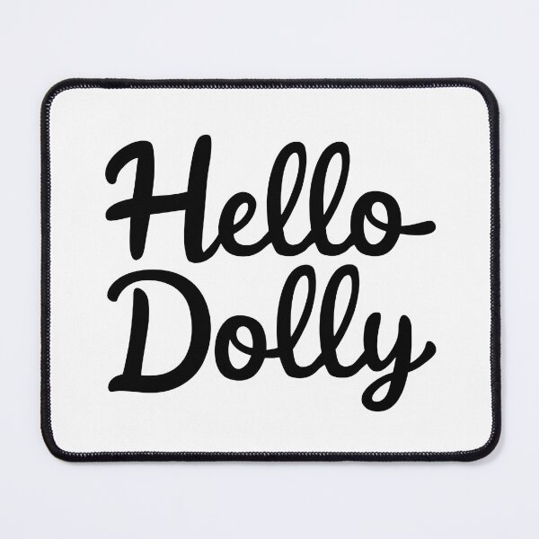 Item preview, Hello Dolly designed and sold by Dilwish5.