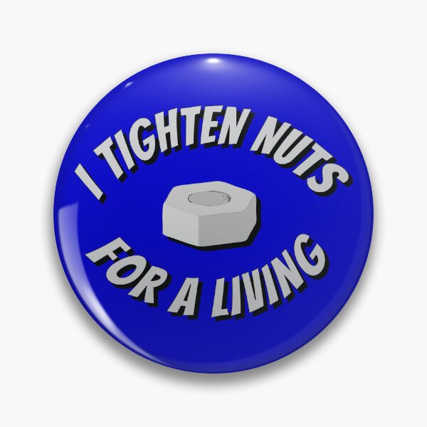 Item preview, I Tighten Nuts For A Living - Mechanic, Technician Slogan designed and sold by Harlake.