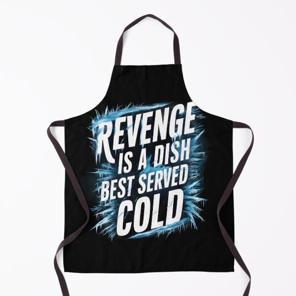Item preview, Revenge is a dish best served cold designed and sold by Dilwish5.