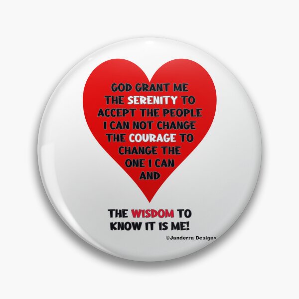 Item preview, God Grant me the Serenity to Accept the people I can not change The Courage To Change the one I can And  the Wisdom To Know it is ME! designed and sold by JanderraDesigns.