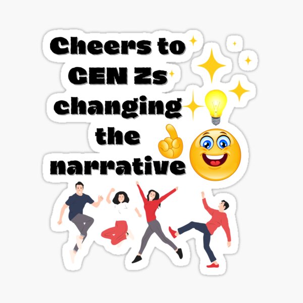 Item preview, Cheers to Gen Zs changing the narrative designed and sold by Aneacia.
