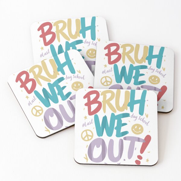 Item preview, bruh we out last day school, last day of school designed and sold by venavar.
