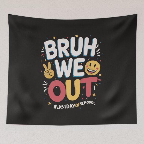 Item preview, bruh we out last day school, last day of school designed and sold by venavar.