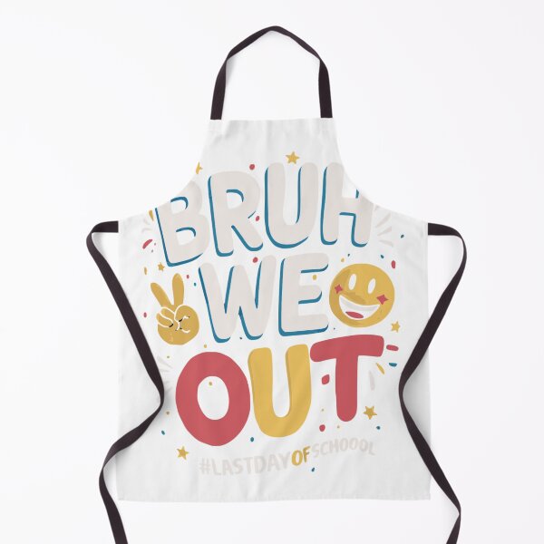 Item preview, bruh we out last day school, last day of school designed and sold by venavar.