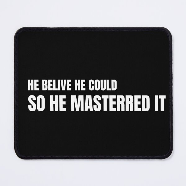 Item preview, He Believed He Could So He Mastered It designed and sold by TREEVIBES.