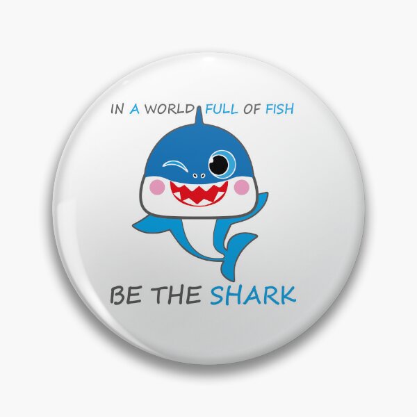 Item preview, Be the (baby) shark in a world full of fish  designed and sold by melissamaduka.