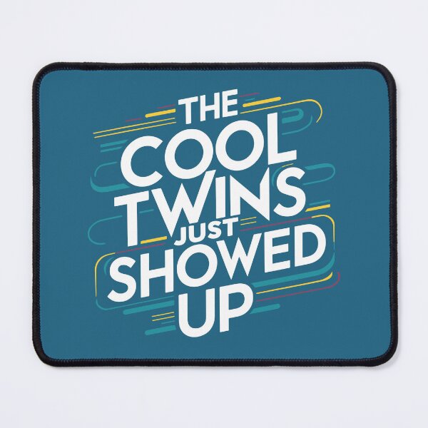Item preview, The Cool Twins Just Showed Up designed and sold by NosandEdgy.