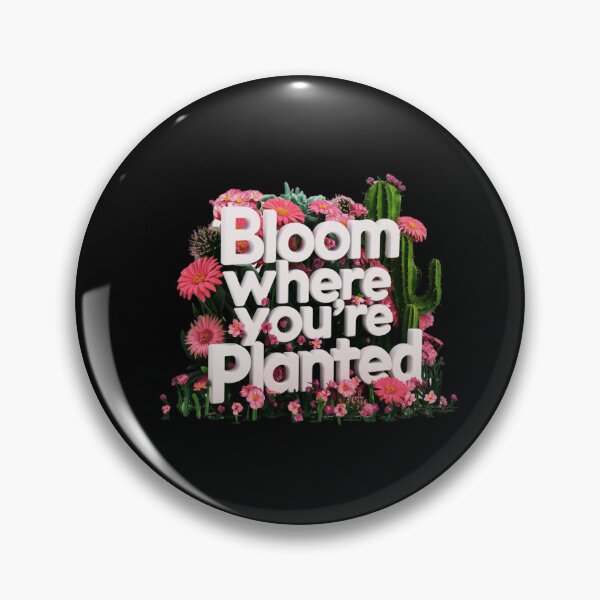 Item preview, Bloom where you're Planted designed and sold by deluxedigital1.