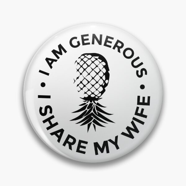 Item preview, I am generous I share my wife | Swingers lifestyle design designed and sold by Swinger-Merch.