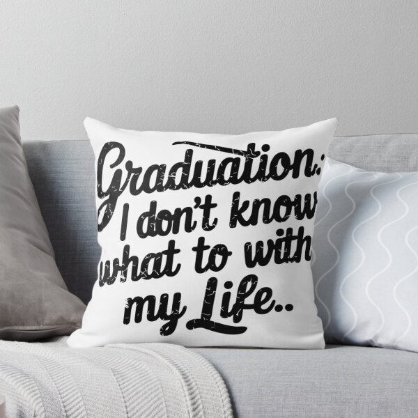 Item preview, I Don't Know What to Do with My Life: Graduation designed and sold by Colorful-Garden.