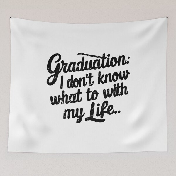 Item preview, I Don't Know What to Do with My Life: Graduation designed and sold by Colorful-Garden.