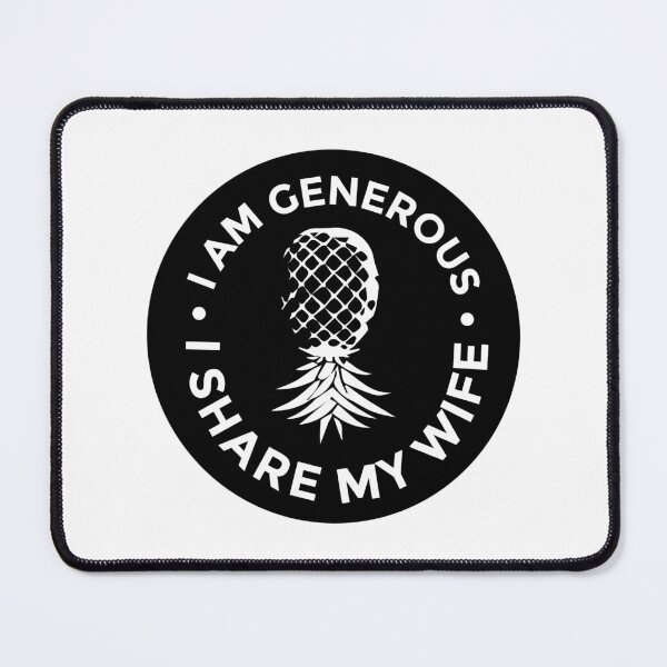 Item preview, I am generous I share my wife | Swingers lifestyle design designed and sold by Swinger-Merch.