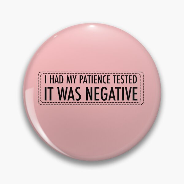Item preview, I had my patience tested, it was Negative designed and sold by TabethaMorgan.