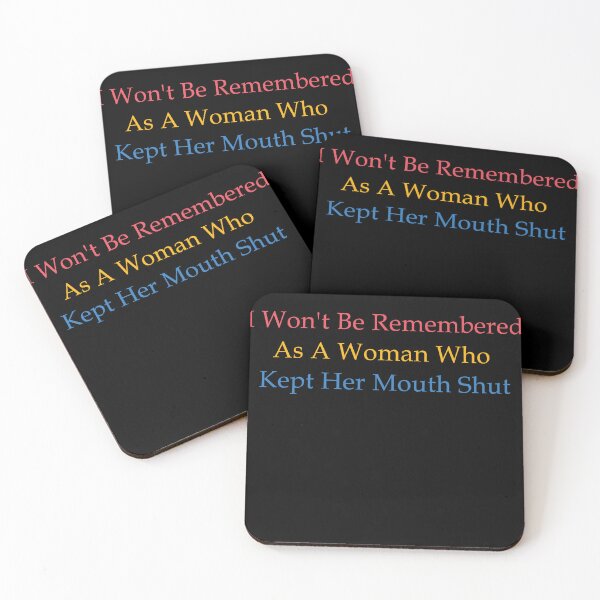 Item preview, I  Won't Be Remembered As A Woman Who Kept Her Mouth Shut designed and sold by anaotradnova.
