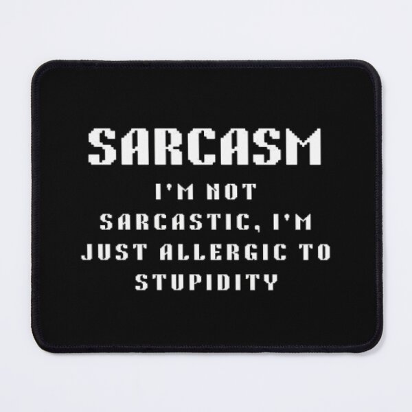 Item preview, I'm not sarcastic I'm just allergic to stupidity (white) designed and sold by creativerooney.