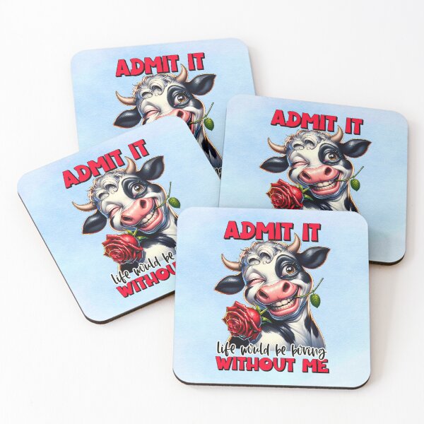 Item preview,  Admit It, Life Would Be Boring Without Me Sarcastic Cow designed and sold by MysticOzzy.