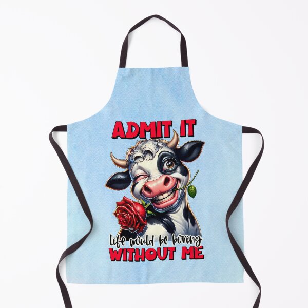 Item preview, Admit It, Life Would Be Boring Without Me Sarcastic Cow designed and sold by MysticOzzy.