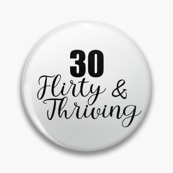 Item preview, Thirty Flirty Thriving 30th Birthday 30 Flirty And Thriving Gear designed and sold by DynamicDesign.