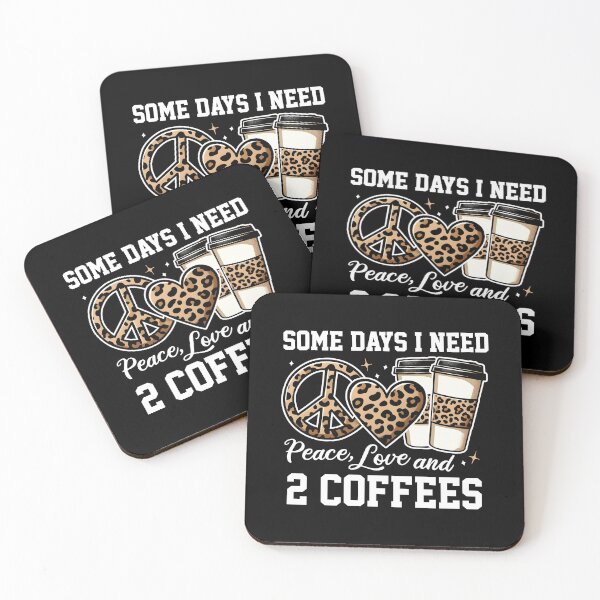 Item preview, Some Days I Need Peace, Love & 2 Coffees designed and sold by DetourShirts.