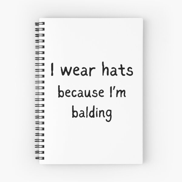 Item preview, I Wear Hats Because I'm Balding designed and sold by killzak.
