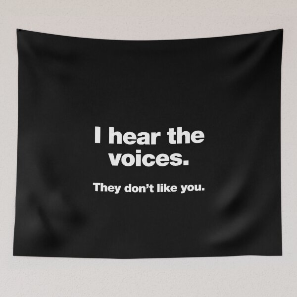 Item preview, I hear the voices. They don't like you. designed and sold by chestify.