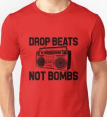 Drop Beats Not Bombs Unisex T-Shirt