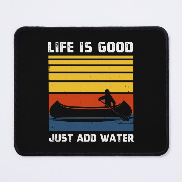 Item preview, Life is Really Good Just Add Water Kayaking Kayak Outdoor designed and sold by Blok45.