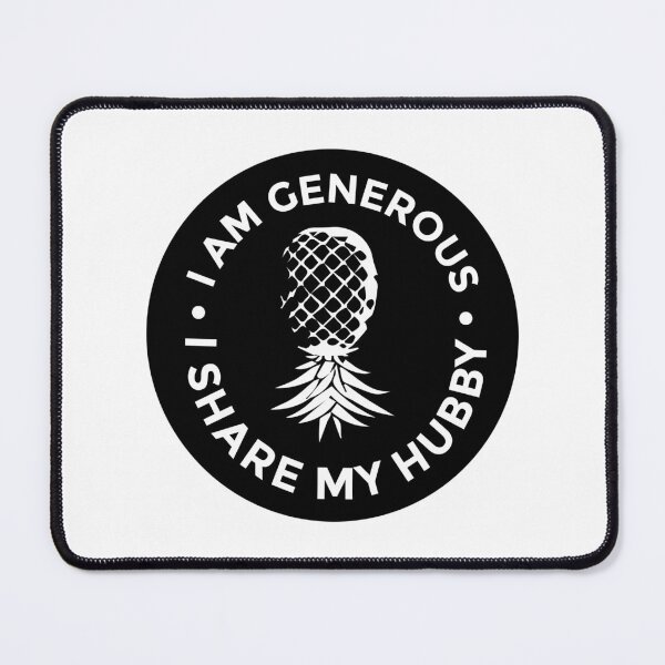 Item preview, I am generous I share my hubby | Swingers lifestyle design designed and sold by Swinger-Merch.