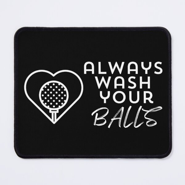 Item preview, Always Wash Your Balls Golf Golfing designed and sold by ArtFromBeyond.