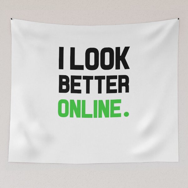 Item preview, I Look Better Online designed and sold by Mad Over Store.