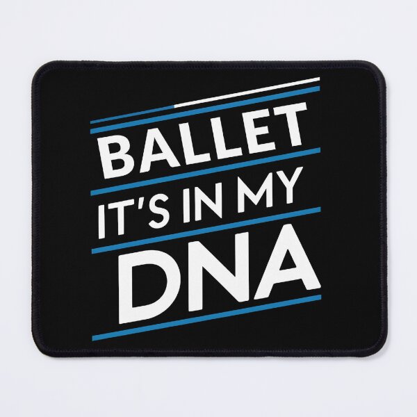 Item preview, Ballet its in my dna designed and sold by greenbluearts.