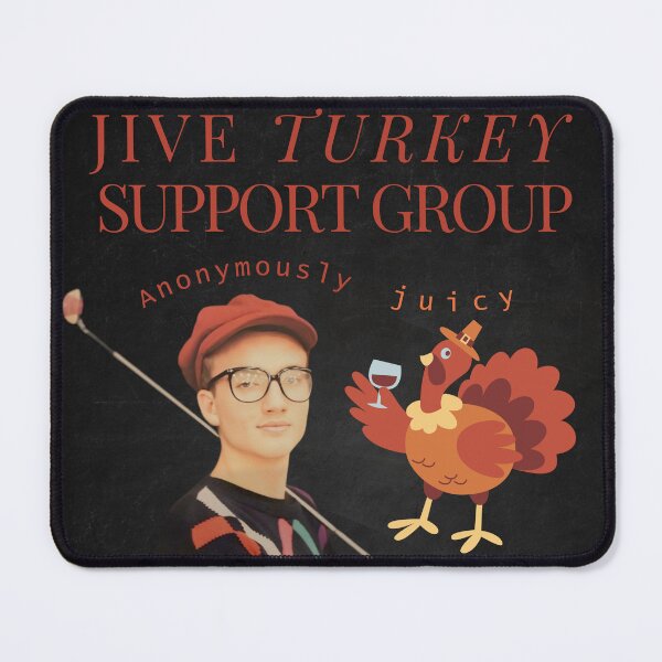 Item preview, Jive Turkey Support Group designed and sold by sheahanee.