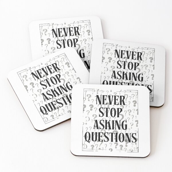 Item preview, Never Stop Asking Questions designed and sold by NoriMat.