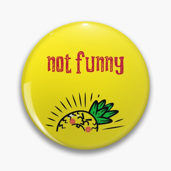 Item preview, Not Funny. Cute Quished Pineapple Fruit designed and sold by Rebel-Design.