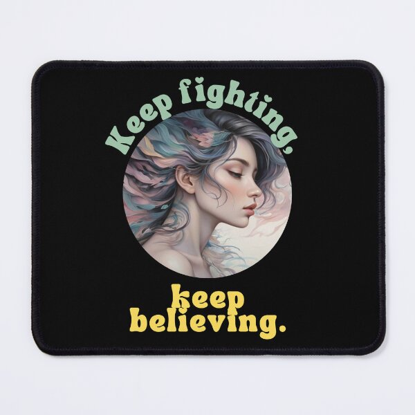 Item preview, Keep fighting, keep believing. designed and sold by Mechanical-Artt.