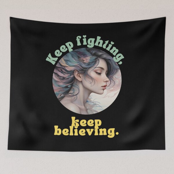 Item preview, Keep fighting, keep believing. designed and sold by Mechanical-Artt.