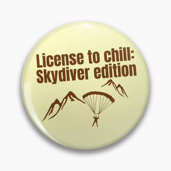 Item preview, License to chill: Skydiver edition quote for Skydiving fans designed and sold by CachoGlorious.