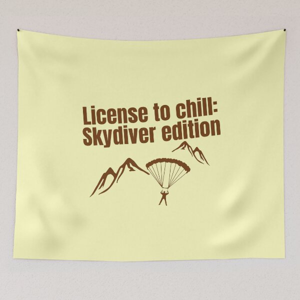 Item preview, License to chill: Skydiver edition quote for Skydiving fans designed and sold by CachoGlorious.