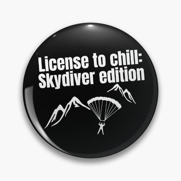 Item preview, License to chill: Skydiver edition quote for Skydiving fans designed and sold by CachoGlorious.