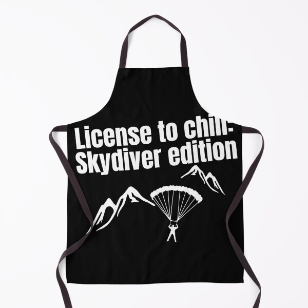 Item preview, License to chill: Skydiver edition quote for Skydiving fans designed and sold by CachoGlorious.