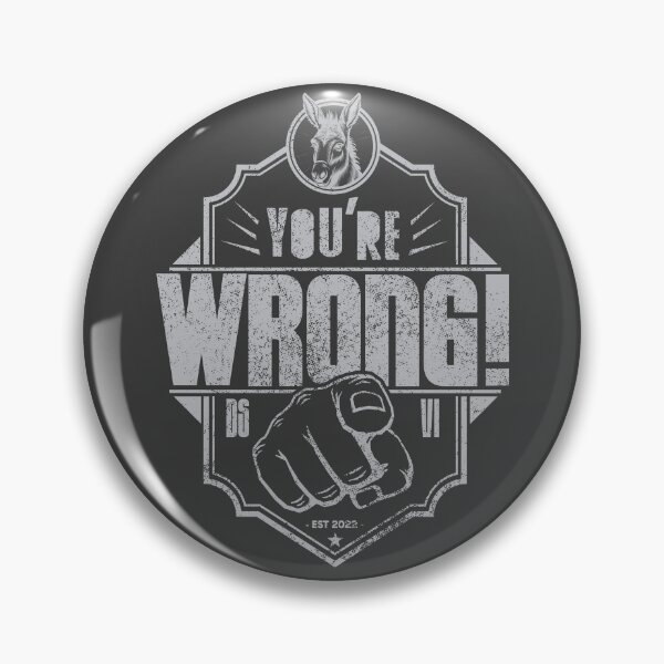 Item preview, YOU'RE WRONG! designed and sold by AOKeeshkaPhotos.